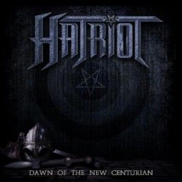 HATRIOT “Dawn of the New Centurion” 2014