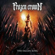 FROZEN CROWN “The Fallen King” 2018