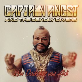 CAPTAIN ANGST AND THE DEADLY DIVERS - Kein Parkplatz vor Aldi