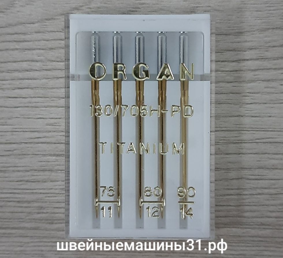 ИГЛЫ Organ TITANIUM  № 75, 80, 90; 5 ШТ. ЦЕНА 600 РУБ.