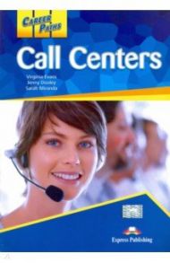 Call Centers. Student's Book. Учебник / Evans Virginia, Dooley Jenny, Miranda Sarah