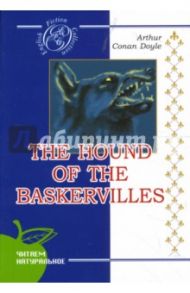 The Hound of The Baskervilles / Doyle Arthur Conan