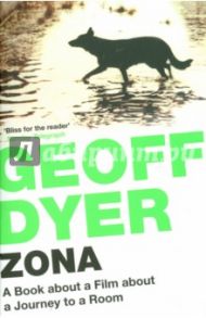 Zona. A Book About a Film about a Journey to a Room / Dyer Geoff