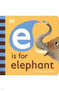 E is for Elephant