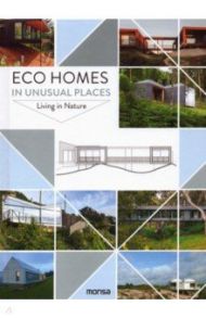 Eco Homes in Unusual Places. Living in Nature