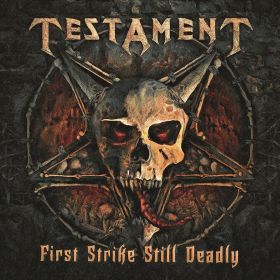 TESTAMENT - First Strike Still Deadly