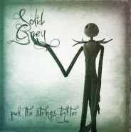 SOLID GREY - Pull The Strings Tighter