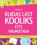 Kuidas last kooliks ette valmistada. 200 head harjutust koolieelikule