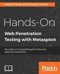 Hands-On Web Penetration Testing with Metasploit (Harpreet Singh, Himanshu Sharma)