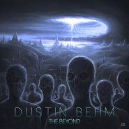 DUSTIN BEHM - The Beyond (digi-pack)