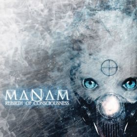 MANAM - Rebirth Of Consciousness