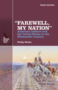 «Farewell, My Nation». American Indians and the United States in the Nineteenth Century