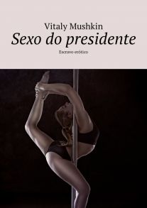 Sexo do presidente. Escravo er?tico