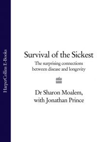 Survival of the Sickest: The Surprising Connections Between Disease and Longevity