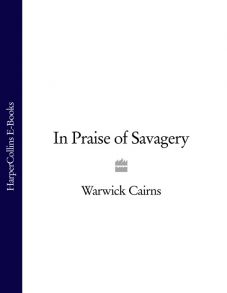 In Praise of Savagery