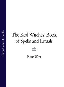 The Real Witches’ Book of Spells and Rituals