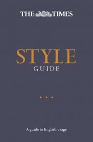 The Times Style Guide: A guide to English usage