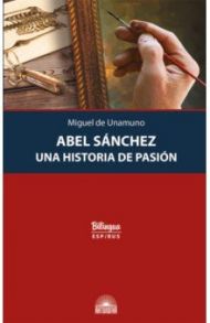 Авель Санчес. История одной страсти = Abel Sanchez. Una Historia de Pasion / Унамуно Мигель де