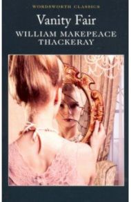 Vanity Fair / Thackeray William Makepeace