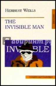 The Invisible Man / Wells Herbert George