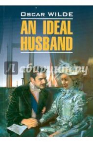 An Ideal Husband / Wilde Oscar