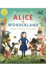 Alice in Wonderland / Carroll Lewis, Clark Emma Chichester