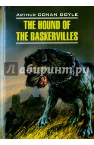 The hound of the Baskervilles / Doyle Arthur Conan, Doyle Arthur Conan