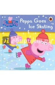 Peppa Goes Ice Skating / Nicholson Sue