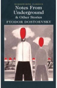 Notes From Underground & Other Stories / Dostoevsky Fyodor