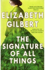 The Signature of All Things / Gilbert Elizabeth