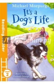 It's a Dog's Life. Level 2 / Morpurgo Michael