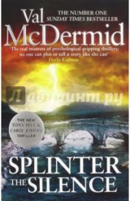 Splinter the Silence (Tony Hill and Carol Jordan) / McDermid Val