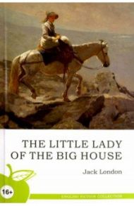 The Little Lady of The Big House / Лондон Джек