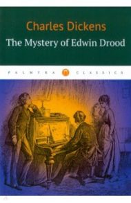 The Mystery of Edwin Drood / Dickens Charles