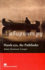 Hawk-eye, The Pathfinder / Cooper James Fenimore