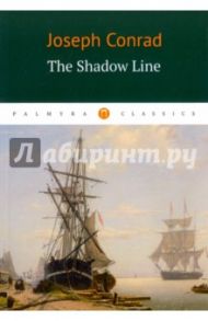 The Shadow Line / Conrad Joseph