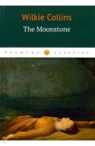 The Moonstone / Collins Wilkie