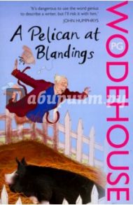 A Pelican at Blandings / Wodehouse Pelham Grenville