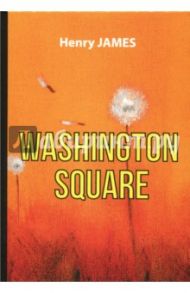 Washington Square / James Henry