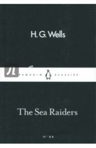 The Sea Raiders / Wells Herbert George