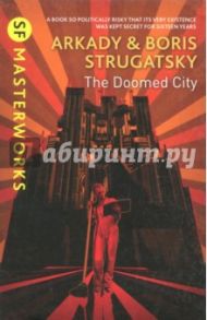 The Doomed City (S.F. Masterworks) / Strugatsky Arkady, Strygatsky Boris