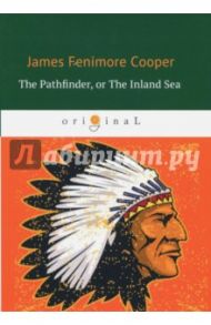 The Pathfinder, or The Inland Sea / Cooper James Fenimore