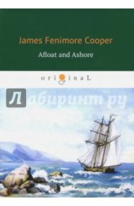 Afloat and Ashore / Cooper James Fenimore