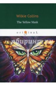 The Yellow Mask / Collins Wilkie