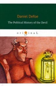 The Political History of the Devil / Defoe Daniel