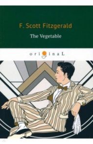 The Vegetable / Fitzgerald Francis Scott