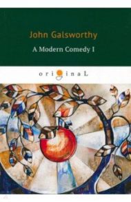 A Modern Comedy I / Galsworthy John