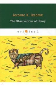 The Observations of Henry / Jerome Jerome K.