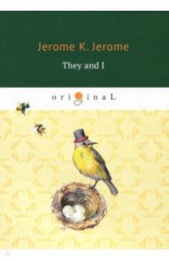 They and I / Jerome Jerome K.