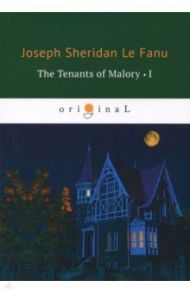 The Tenants of Malory 1 / Le Fanu Joseph Sheridan